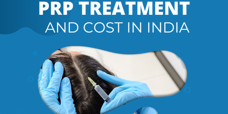 Best PRP Treatment and Cost in India