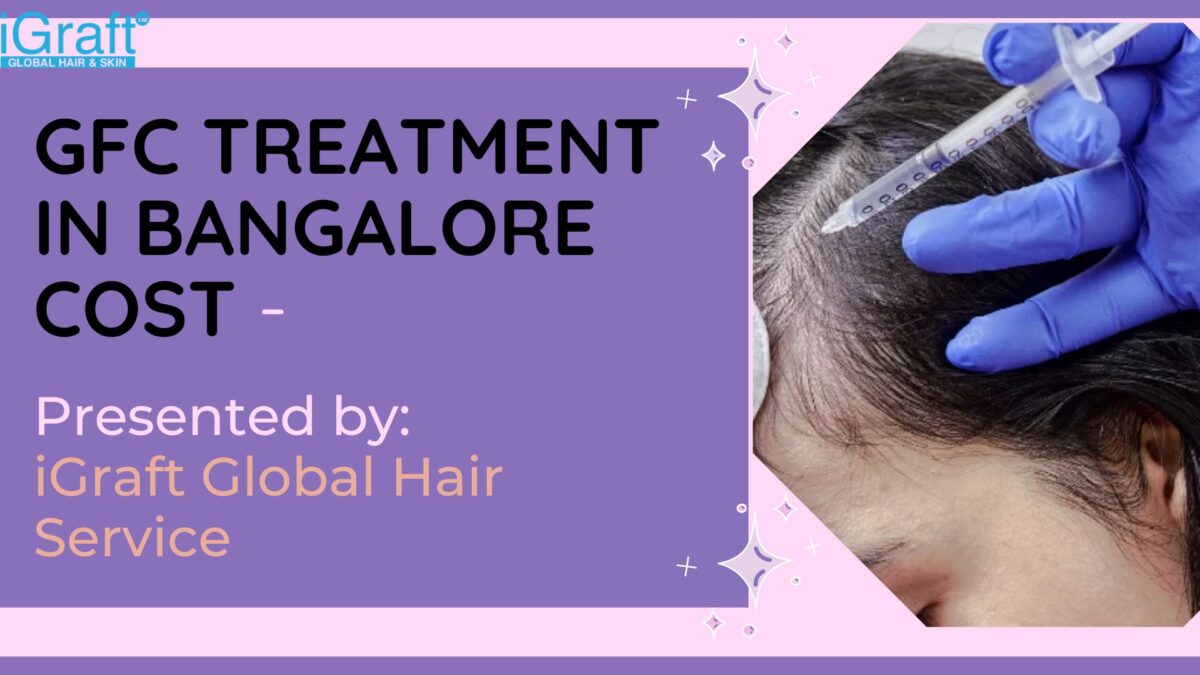 GFC Treatment in Bangalore Cost