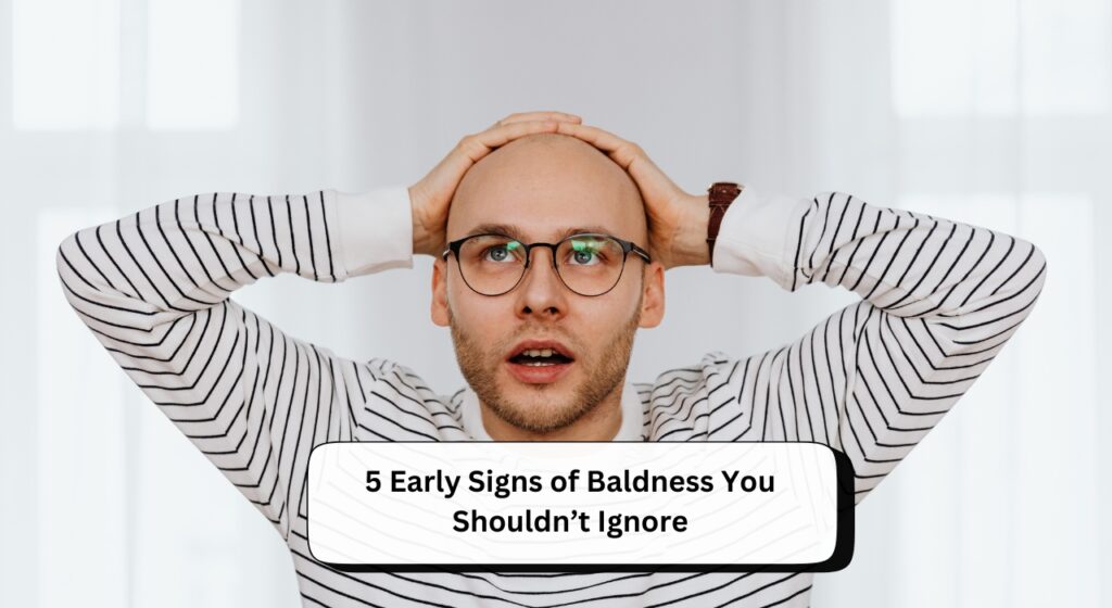 Early Signs of Baldness