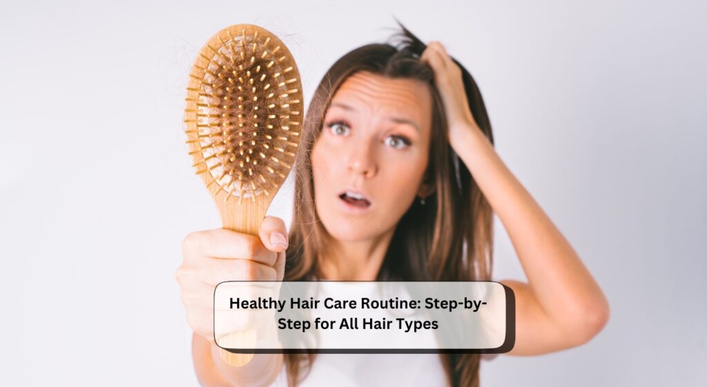 Healthy Hair Care Routine