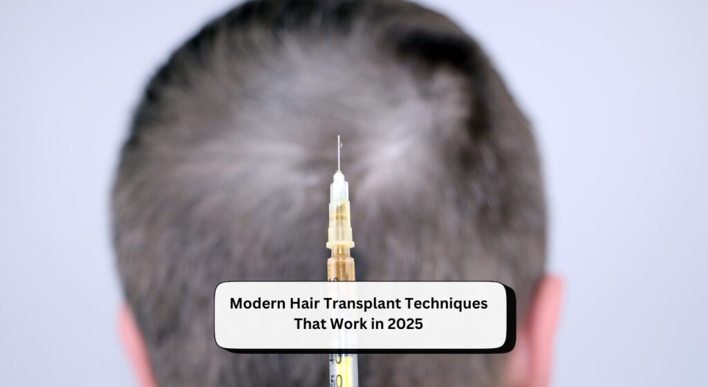 Modern Hair Transplant Techniques