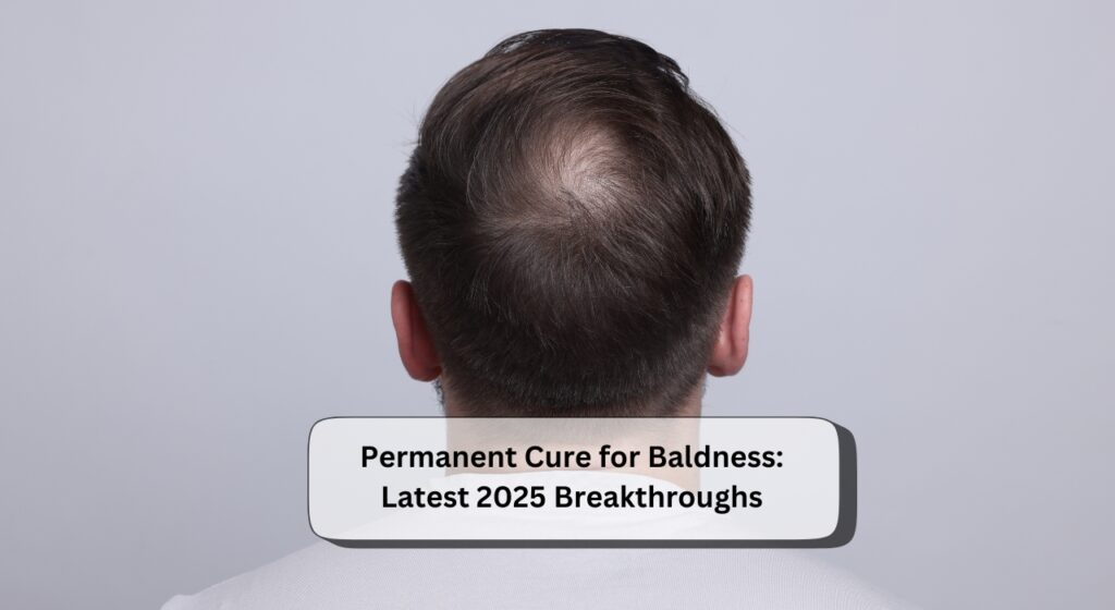 Permanent Cure for Baldness